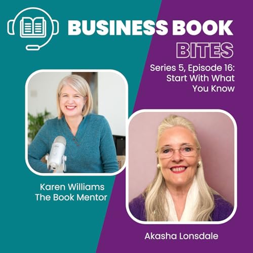 Start With What You Know with Akasha Lonsdale [S5 E16]