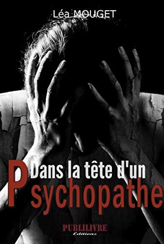 TĂ©lĂ©charger Dans la tĂȘte d'un psychopathe: Thriller (PUBL.YOUNG ADUL) livre En ligne