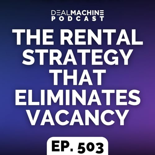 503: The Rental Strategy That Eliminates Vacancy