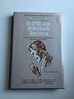 God and Sherlock Holmes: A Study in the Life and Literature of Arthur Conan Doyle B00AG8FENY Book Cover