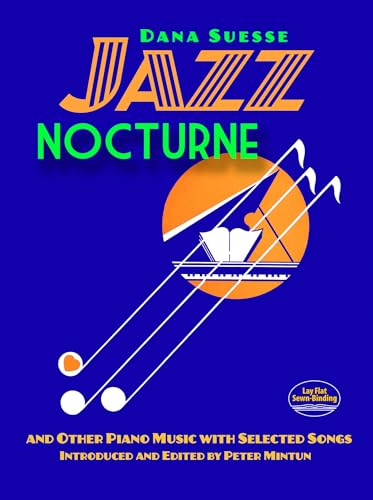 Jazz Nocturne and Other Piano Music with Selected Songs (Dover Classical Piano Music)