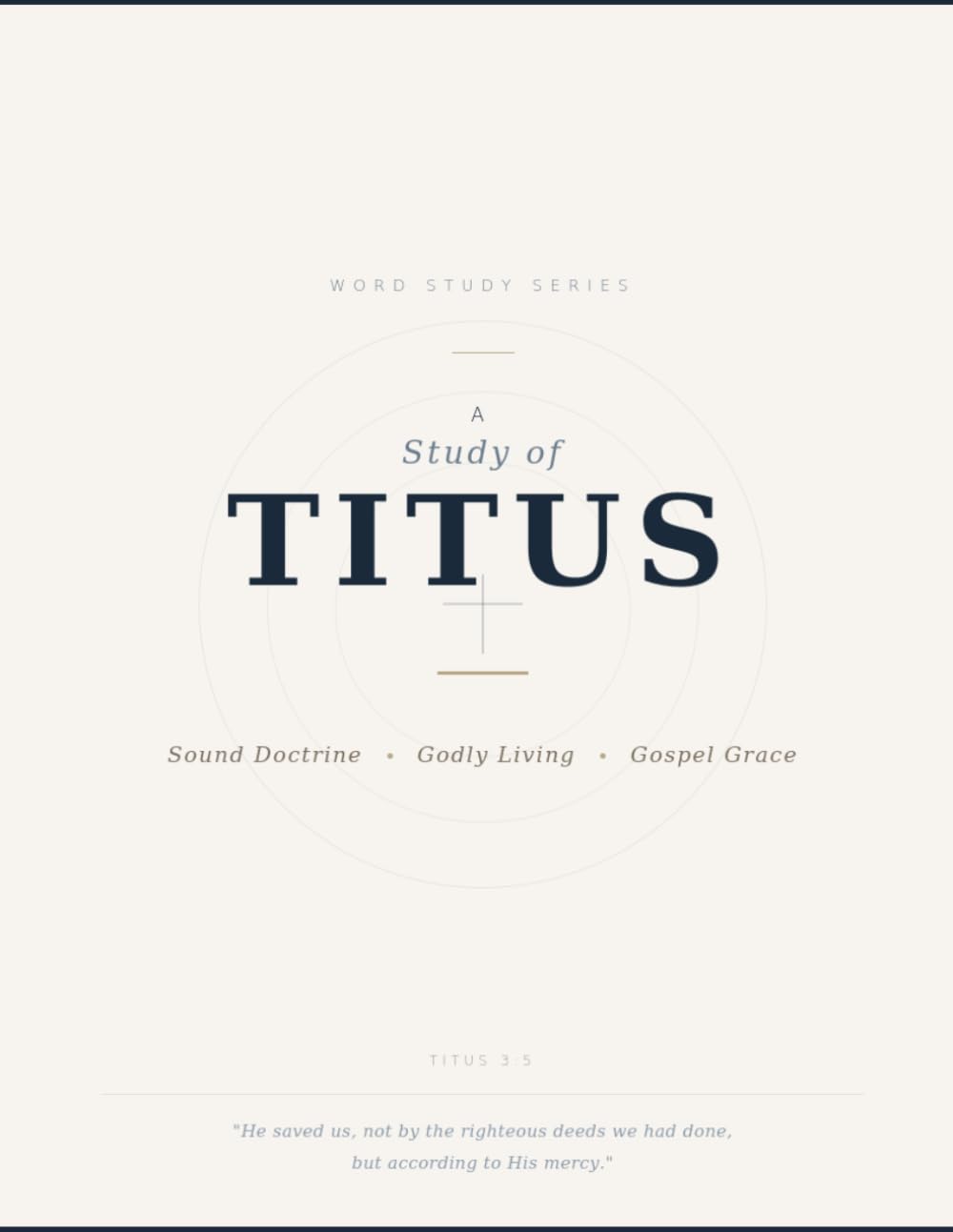 A Study of Titus: Sound Doctrine · Godly Living · Gospel Grace