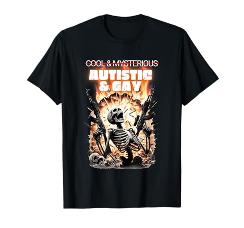 COOL AND MYSTERIOUS? AUTISTIC AND GAY FUNNY T-Shirt