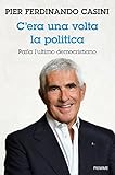 C'era un volta la politica. Parla l’ultimo democristiano