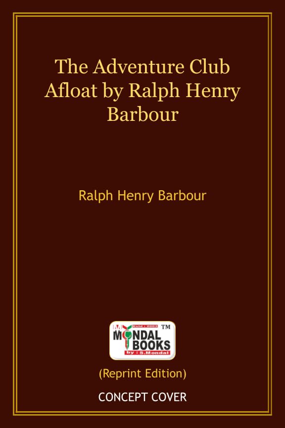 The Adventure Club Afloat by Ralph Henry Barbour (MB13897) Reprint Edition by Mondal Books