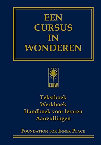 Een cursus in wonderen: tekstboek; werkboek; handboek voor leraren; aanvullingen