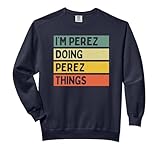I'm Perez Doing Perez Things Funny Personalized Quote Comfort Colors Adult Sweatshirt
