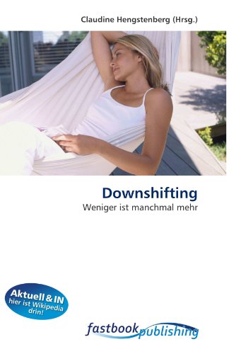 Downshifting: Weniger ist manchmal mehr