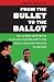From the Bullet to the Ballot: The Illinois Chapter of the Black Panther Party and Racial Coalition Politics in Chicago (The John Hope Franklin Series in African American History and Culture)
