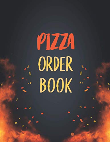 Pizza Order Book: Hotel Pizza Order Book tracking record for consumer requests Restaurant & Hotel Pizza Order Book Keep Track 101 pages Business Pizza Order Notebook Organizer