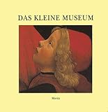  Das kleine Museum: 149 Begriffe und 149 Ausschnitte aus den Gemälden großer Meister