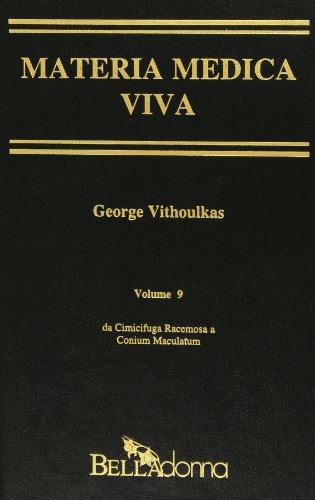 Materia medica viva. Da cimicifuga a conium maculatum (Vol. 9)