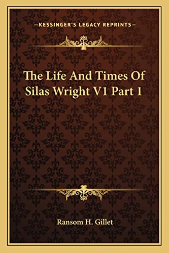The Life And Times Of Silas Wright V1 Part 1
