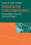 Historische Diskursanalysen: Genealogie, Theorie, Anwendungen
