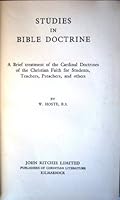 Studies in Bible doctrine: A brief treatment of the cardinal doctrines of the Christian faith for students, teachers, preachers, and others B0007JM0XY Book Cover