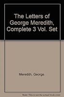 The Letters of George Meredith, Complete 3 Vol. Set B007BNYMZ8 Book Cover