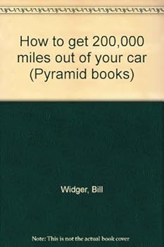 Unknown Binding How to get 200,000 miles out of your car (Pyramid books) Book