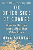 The Other Side of Change: Who We Become When Life Makes Other Plans