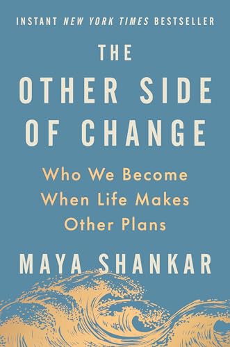 The Other Side of Change: Who We Become When Life Makes Other Plans