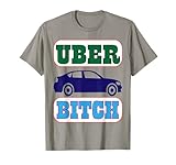 UBER Bitch with car Design T-Shirt