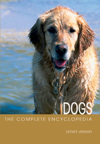 The Complete Encyclopedia of Dogs: Includes Caring for Your Dog and Descriptions of Breeds from Around the World