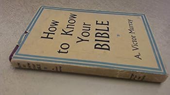 Hardcover How to know your Bible;: A guide to Biblical study Book