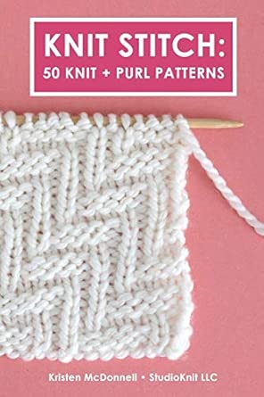 Knit Stitch 50 Patterns Book by Kristen McDonnell