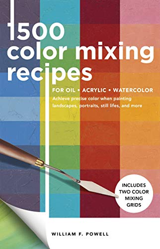 1,500 Color Mixing Recipes for Oil, Acrylic, and Watercolor Painters