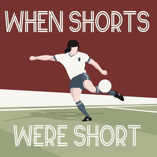 When Shorts Were Short S2 E15 - ADAM RICHES (Classic Kits 1954 - 92) Podcast Por  arte de portada
