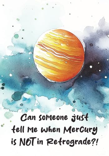 Can someone just tell me when Mercury is NOT in Retrograde?!: SnideNotes Sideways Funny Vertically Lined Notebook