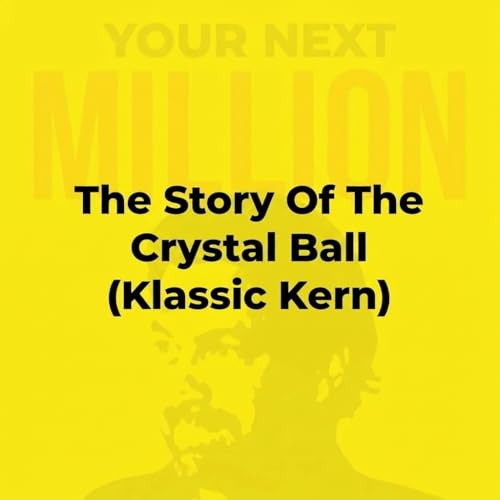 The Story Of The Crystal Ball (Klassic Kern)