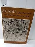 Acadia: The Geography of Early Nova Scotia to 1760