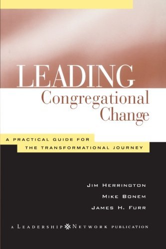 Cover of Leading Congregational Change: A Practical Guide for the Transformational Journey (Jossey-Bass Leadership Network Series)