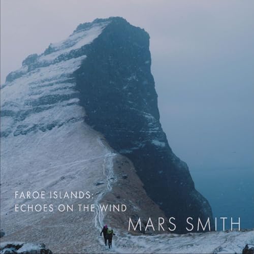 Faroe Islands: Echoes On The Wind