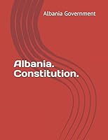 Albania. Constitution. 1522028803 Book Cover