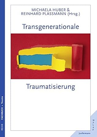 Transgenerationale Traumatisierung: Tagungsband zur DGTD-Tagung im ...