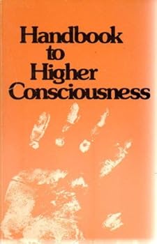 Unknown Binding Handbook to Higher Consciousness Paperback – Unabridged, 1974 Book