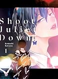 Shoot Juliet Down 1 (English Edition)