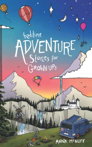 Bedtime Adventure Stories for Grown Ups (Anna's Adventures)