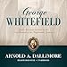 George Whitefield: God's Anointed Servant in the Great Revival of the Eighteenth Century