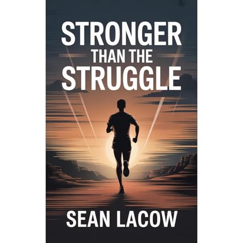 Stronger Than the Struggle Audiolibro Por Sean Lacow arte de portada