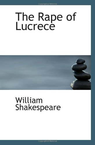 The Rape of Lucrece: Shakespeare, William: 9780554102665: Amazon.com: Books