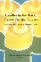 Candles in the Dark, Flames for the Future: Preaching and Poetry in Times of Crisis 1891217038 Book Cover