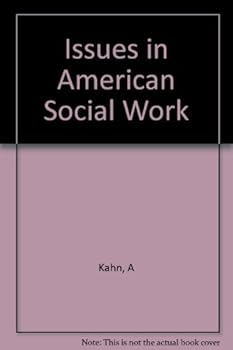 Hardcover Kahn: Issues in American Social Work (Cloth) Book