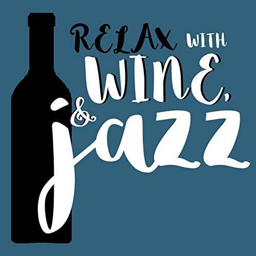 Riproduci Relax with Wine & Jazz di Jazz for Wine Tasting, Jazz Piano