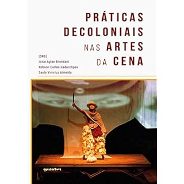Capa do livro Práticas Decoloniais nas Artes da Cena