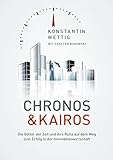  Chronos & Kairos: Die Götter der Zeit und ihre Rolle auf dem Weg zum Erfolg in der Immobilienwirtschaft