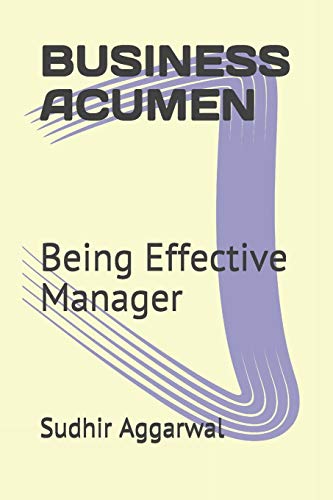 BUSINESS ACUMEN: Being Effective Manager