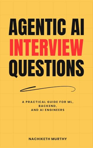 Agentic AI Interview Questions: A Practical Guide for ML, Backend...