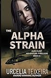 The ALPHA STRAIN: An Alex Hunt Adventure Thriller